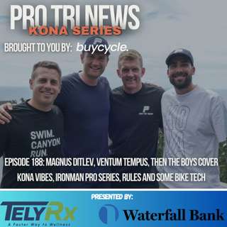 Episode 188: Magnus Ditlev, Ventum Tempus, then the crew covers: Kona Vibes, Ironman Pro Series, Rules and Some Bike Tech
