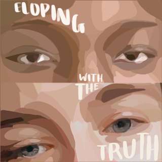 Eloping with the Truth