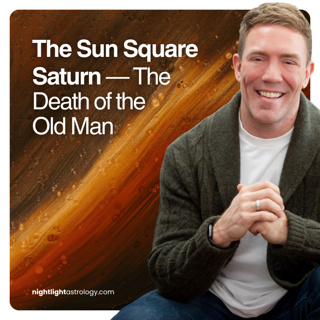 The Sun Square Saturn — The Death of the Old Man