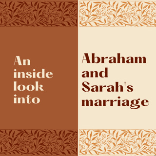 An inside look into Abraham and Sarah's marriage