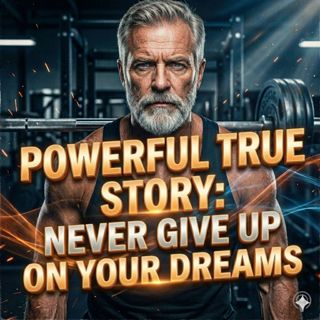 Powerful True Story: Never Give Up on Your Dreams