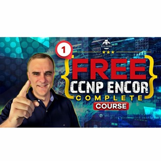 #131: Free CCNP 350 - 401 ENCOR Complete Course Exam Experience