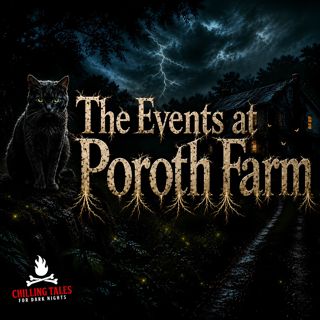 "The Events at Poroth Farm" - Chilling Tales for Dark Nights