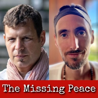 Ep279: The Missing Peace - Miles Neale & Matthew Freidell