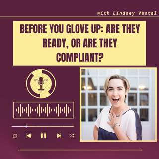 Before You Glove Up: Are They Ready, or Are They Compliant?
