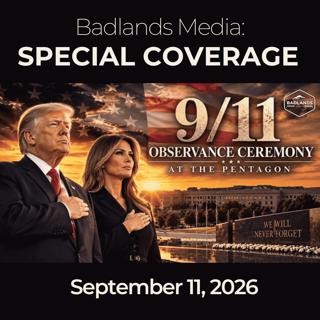 Badlands Media Special Coverage: 9/11/26 - Pentagon Marks 25th Anniversary of 9/11 Attacks
