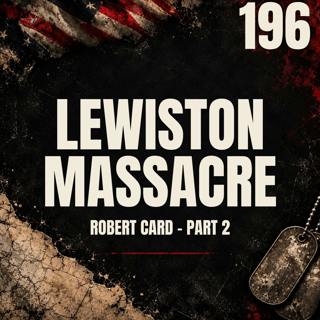 196 || Lewiston Massacre || Part 2