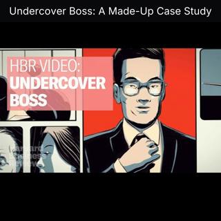 Undercover Boss: A Made-Up Case Study