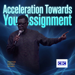 Acceleration Towards Your Assignment || Pastor Mensa Otabil