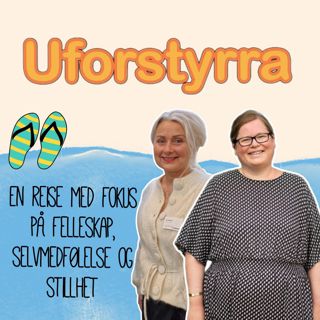#53| Sterkere sammen - En reise med fokus på felleskap og selvmedfølelse