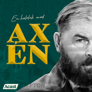 En halvlek med Axén – 25 augusti 2025
