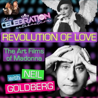 REVOLUTION OF LOVE: THE ART FILMS OF MADONNA with NEIL GOLDBERG!