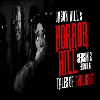 S2 Ep6: S2E06 – "Tales of Twilight" – Horror Hill