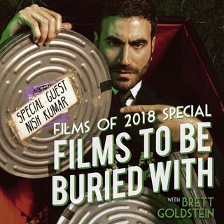 Films Of 2018 Special with Nish Kumar - Films To Be Buried With with Brett Goldstein