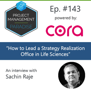 Episode 143: "How to Lead a Strategy Realization Office in Life Sciences" with Sachin Raje