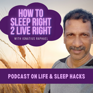 How to Sleep Right 2 Live Right - with Ignatius Raphael