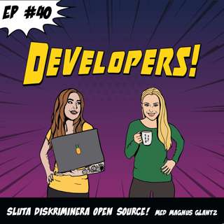 40. Sluta diskriminera Open Source! Med Magnus Glantz