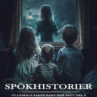 SPÖKHISTORIER - 10 LÄSKIGA SAKER BARN HAR SAGT DEL 3