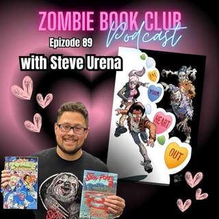 'Zombie Date Night' with Special Guest Steve Urena | Zombie Book Club Ep 89