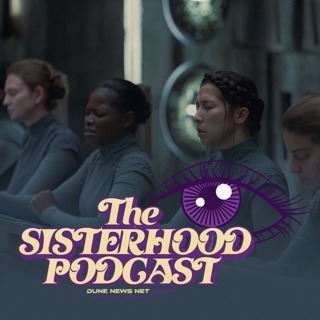The Sisterhood Podcast - Dune: Prophecy Episode 4 Breakdown