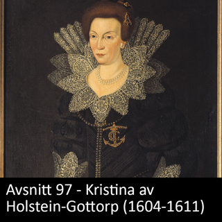 97. Kristina av Hollstein-Gottorp (1604-1611)
