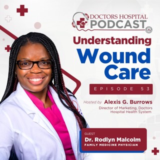 Understanding Wound Care with Dr. Rodlyn Malcolm