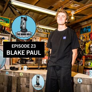 Blake Paul | The Bomb Hole Episode 23