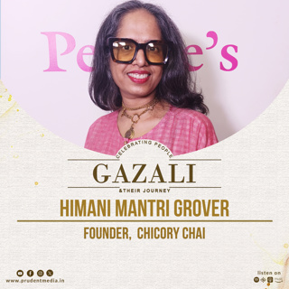 Not Just Jewelry - It’s Storytelling! | Himani Mantri Grover | Founder of Chicory Chai | Gazali | Prudent | 170825