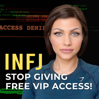 5 Signs Your INFJ Energy is Exclusive—Stop Letting People Get VIP Access for Free •