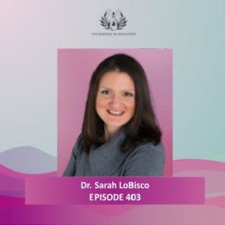 403: Mind-Body-Heart Medicine: Using Essential Oils for Healthy Hearts