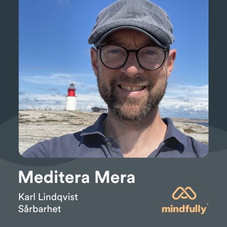 Karl Lindqvist - Om meditation & sårbarhet