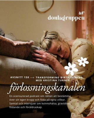 158: Sommargäst Kristina Turner: Transforming Birth Trauma