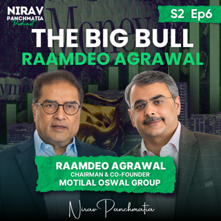 S2 E6 | The Big Bull | Mr. Raamdeo Agrawal: Chairman & Co-Founder Motilal Oswal Group