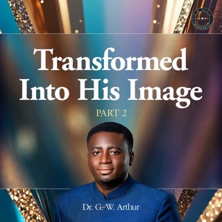 Transformed Into His Image 2