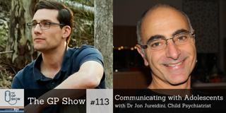 #113 Communicating with Adolescents with Dr Jon Jureidini Psychiatrist