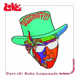 Love Part 18: The Full Story Behind Baby Lemonade (7 & 7 & 7 Is: The Definitive 21-Episode Story Of Arthur Lee & Love Series) (Ep. 262B)