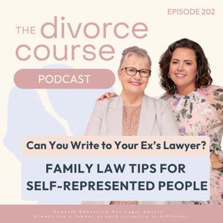 Can You Write to Your Ex's Lawyer? Family Law Tips for Self-Represented People