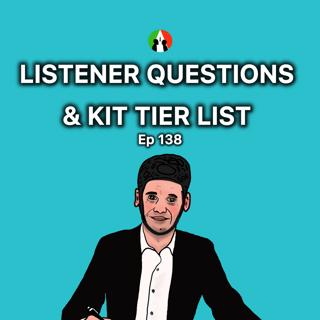 183: Listener Questions & Kit Tier List
