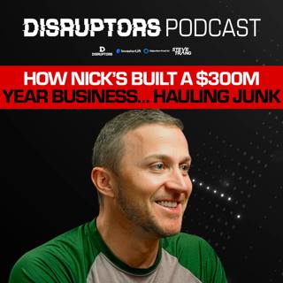 How Nick’s Built A $300M Year Business… Hauling Junk