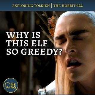 135. The Greedy and Petty Elves of Mirkwood – The Hobbit #22