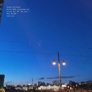 Stefan Christoff, Winter 2023 soundscape mix