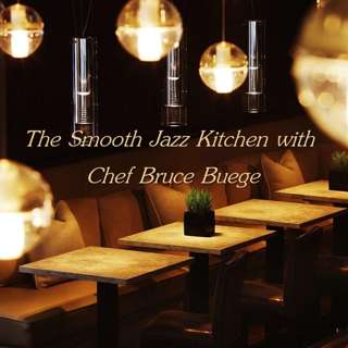 The Smooth Jazz Kitchen with Bruce Buege - Back At It
