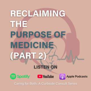 Reclaiming the Purpose of Medicine | PART 2