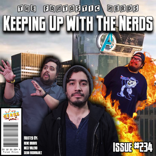 The Fantastic Tease that Marvel Released | Keeping Up with the Nerds Issue #234