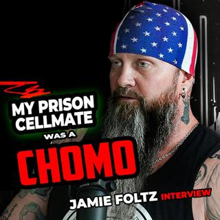 My PRISON Cell Mate Was A CHOMO | Jamie Foltz