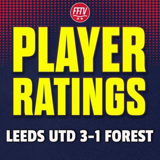 Another Dyche Disaster! Leeds United 3-1 Nottingham Forest | Match Reaction & Player Ratings