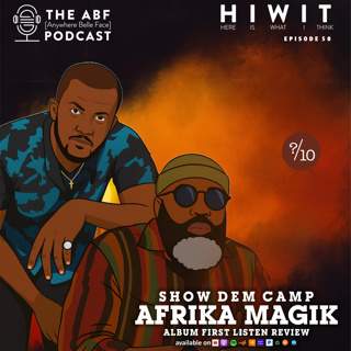 HIWIT EP 50, Album Review: Show Dem Camp, Afrika Magik