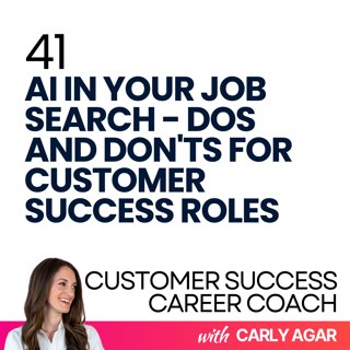 41. AI in Your Job Search - Dos and Don'ts for Customer Success Roles