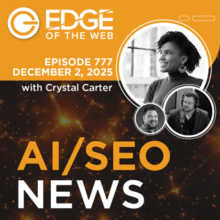 777 | AI/SEO News from the EDGE | Week of 12.1.2025