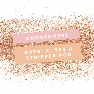 Episode 119: Crossover with Yes A Stripper Pod
